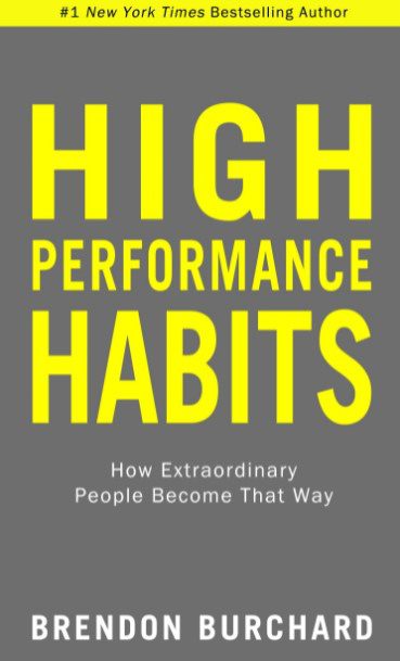 High Performing Habits: How Extraordinary People Become That Way