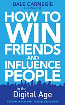 How To Win Friends And Influence People In The Digital Age