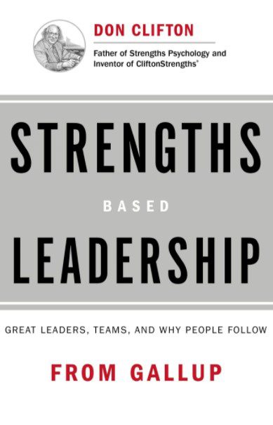Strengths Based Leadership: Great Leaders